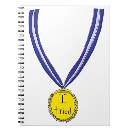 I Tried Medal Notebook