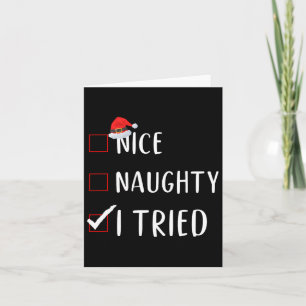 I Tried Nice Naughty List Funny Xmas For Men Women Card