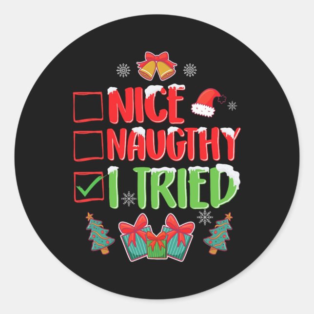 I Tried Nice Or Naughty 1  Classic Round Sticker (Front)