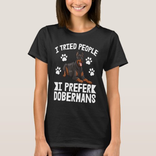 I Tried People I Prefer Doberman Women Dog Bread L T_Shirt