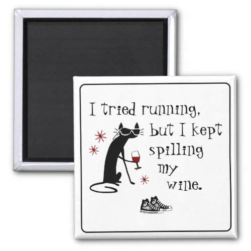I Tried Running Funny Wine Quote Magnet