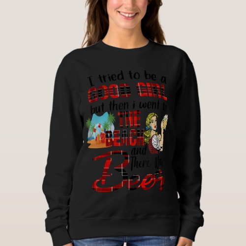 I Tried To Be A Good Girl But Campfire And Beer Ca Sweatshirt