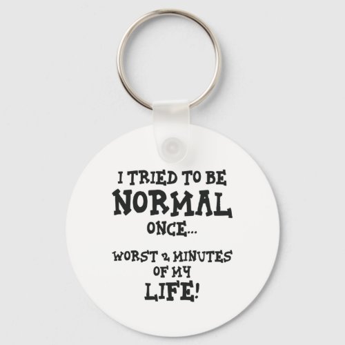 I Tried To Be Normal Once Funny Introvert Gift Keychain