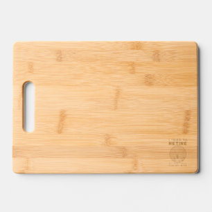 I tried to retire but now I work for my wife Engraved Cutting Board