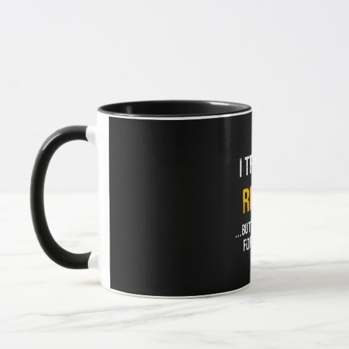 I Tried To Retire But Now I Work For My Wife Mug