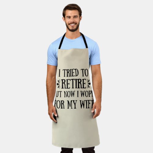 I tried to retire Funny Retirement Gifts for men Apron