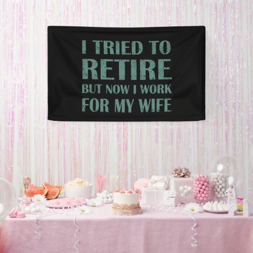 I tried to retire Funny Retirement Gifts for men Banner