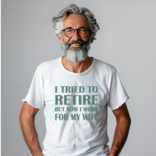 I tried to retire Funny Retirement Gifts for men T-Shirt