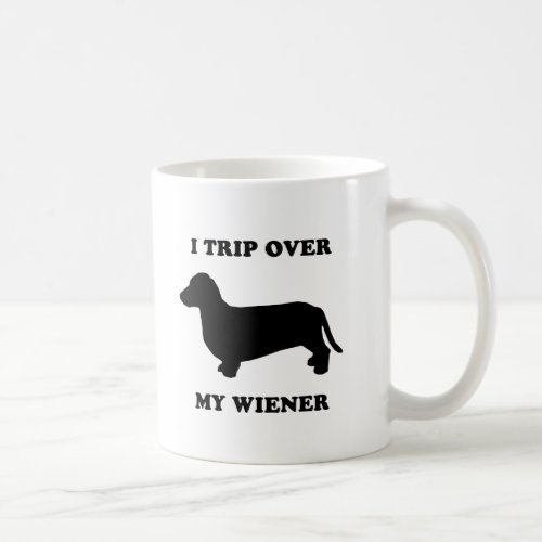 I trip over my wiener coffee mug