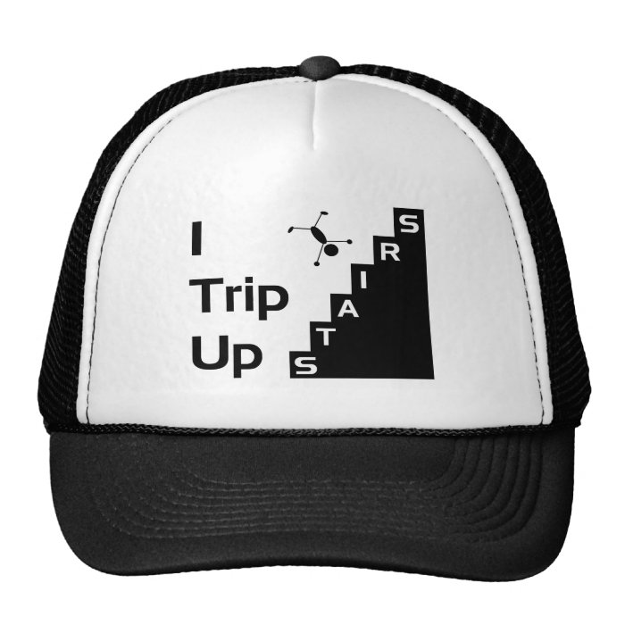 I Trip Up Stairs Hat