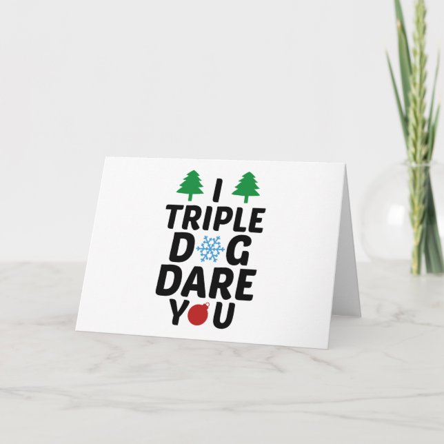 I Triple Dog Dare You Holiday Card (Front)