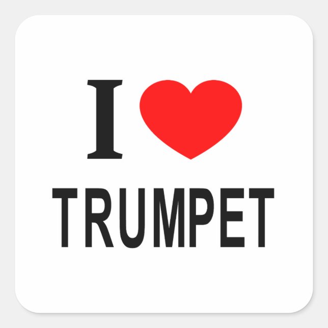 I ❤️ TRUMPET I LOVE TRUMPET I HEART TRUMPET SQUARE STICKER (Front)