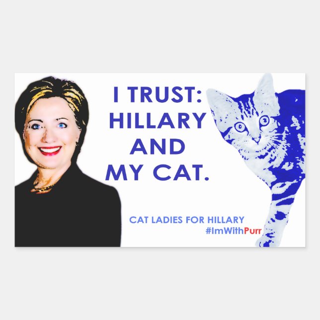 I Trust Hillary and My Cat Sticker. #ImWithPurr Rectangular Sticker (Front)
