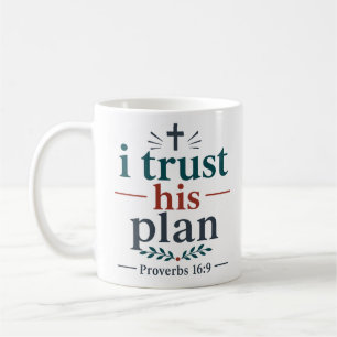 I Trust His Plan Scripture Encouragement Quote Coffee Mug