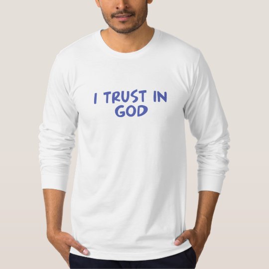 I Trust in God T-Shirt