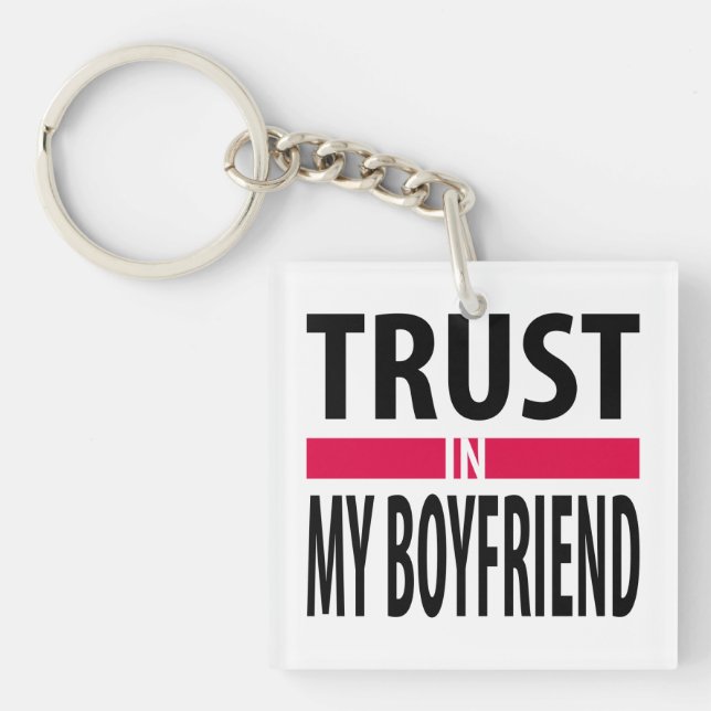 I trust in my boyfriend keychain (Front)