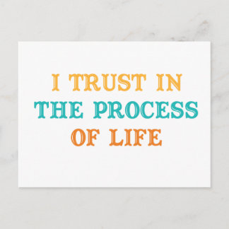 I Trust in the process of life Affirmation Postcard