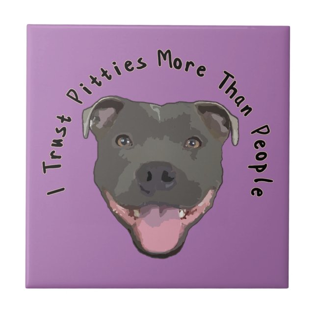I Trust Pitties Ceramic Tile (Front)