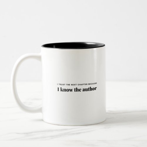 i trust the next chapter because i know the author Two_Tone coffee mug