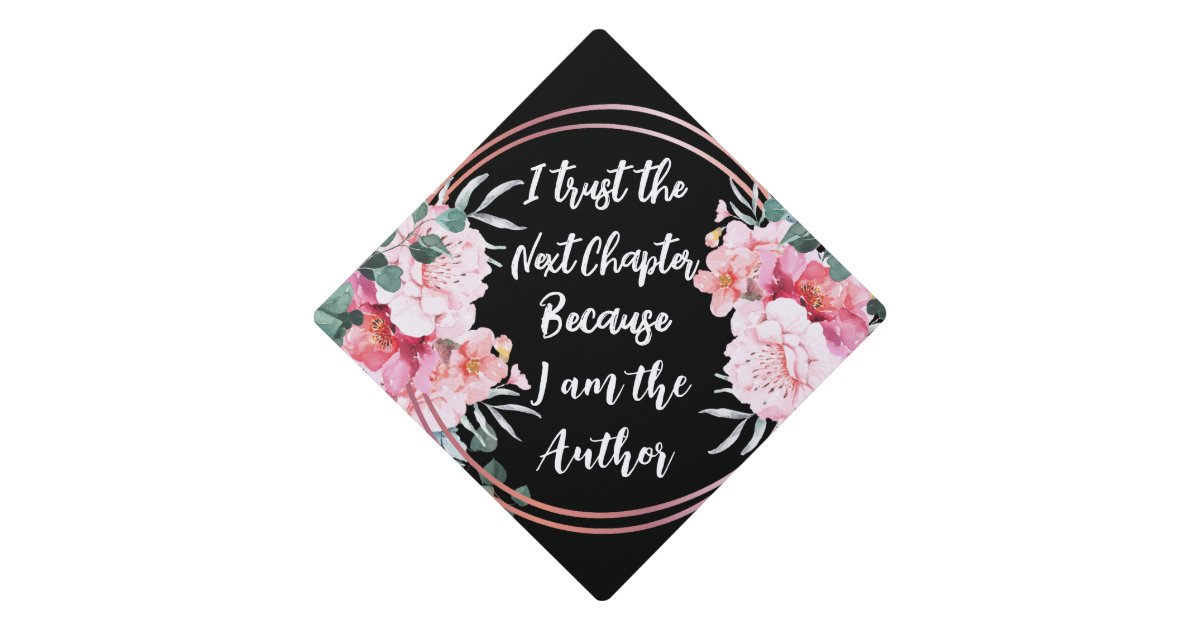 I trust the next chapter pink flower graduation cap topper | Zazzle