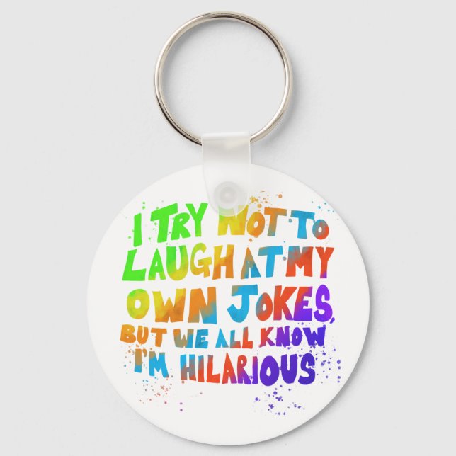 I try not to laugh at my own jokes multicoloured  keychain (Front)