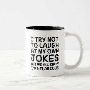 I Try Not To Laugh At My Own Jokes Two-Tone Coffee Mug