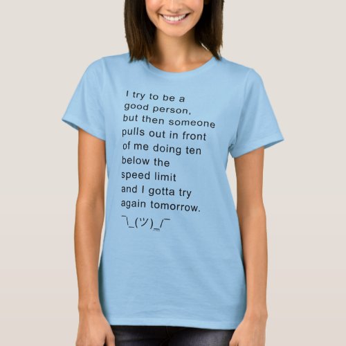 I try to be a good person T_Shirt