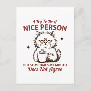 I try to be a nice person but sometimes my mouth postcard