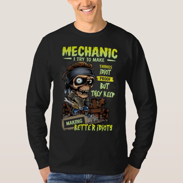 I Try To Make Things Idiot  Mechanic Engineer Fath T-Shirt (Front)