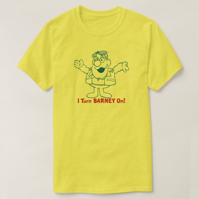 "I Turn Barney On" T-Shirt (Design Front)