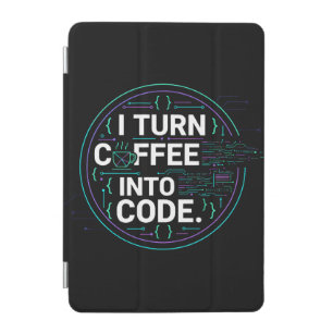 I Turn Coffee Into Code – Funny Progra iPad Mini Cover