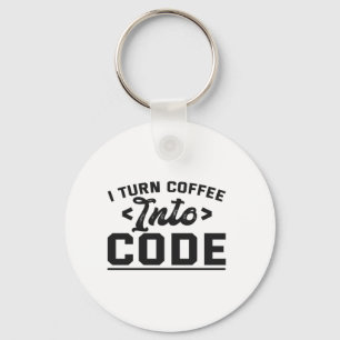I Turn Coffee into Code Funny Programmer Life Gift Keychain