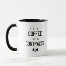 I turn coffee into contracts - workaholic mug