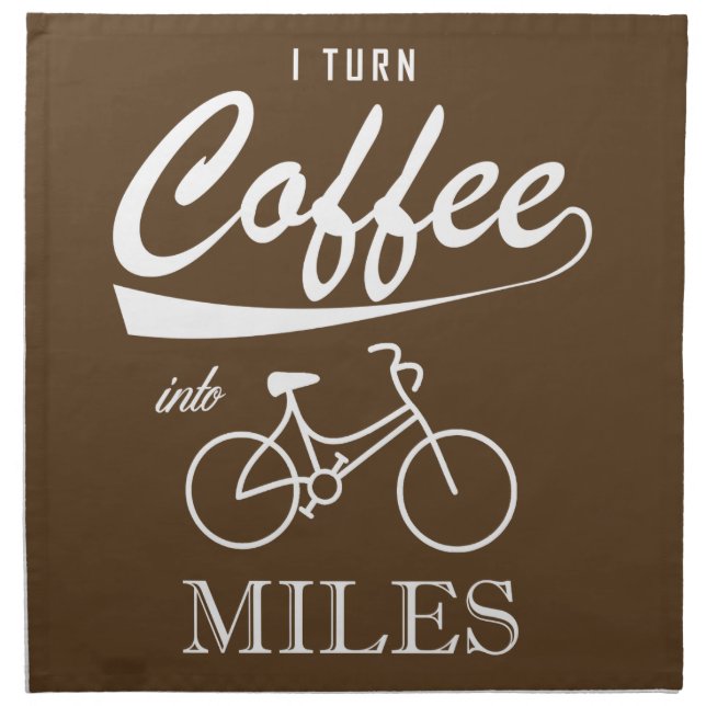 I Turn Coffee Into Miles Cloth Napkin (Front)
