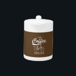 I Turn Coffee Into Miles Teapot<br><div class="desc">It's kinda my little magic trick. Give me a good cup of java and I'll ride my bike. Far. More coffee,  more miles.</div>