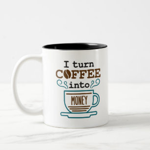 I Turn Coffee Into Money Investment Banker Trader Two-Tone Coffee Mug
