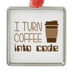 I Turn Coffee Into Programming Code Metal Ornament
