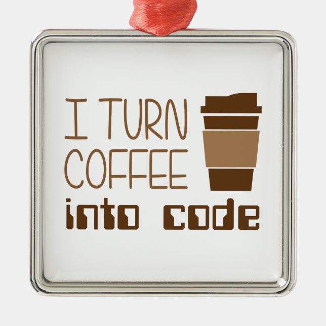 I Turn Coffee Into Programming Code Metal Ornament (Front)