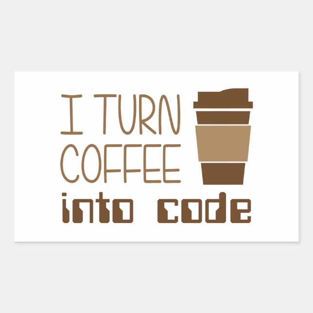 I Turn Coffee Into Programming Code Rectangular Sticker (Front)