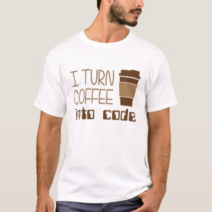 I Turn Coffee Into Programming Code T-Shirt