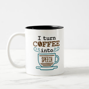 I Turn Coffee Into Speech SLP Speech Pathologist Two-Tone Coffee Mug