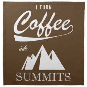 I Turn Coffee Into Summits Cloth Napkin