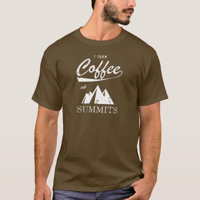 I Turn Coffee Into Summits T-Shirt (Front)