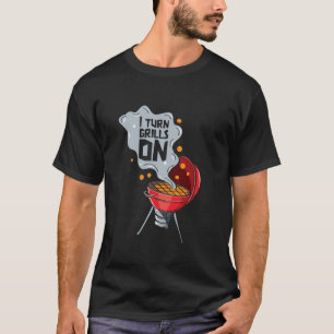 I Turn Grills On Funny BBQ Design with Smoker T-Shirt