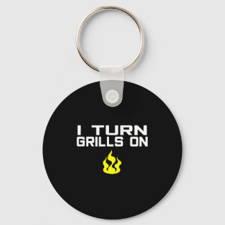 I turn grills on funny bbq grilling  keychain