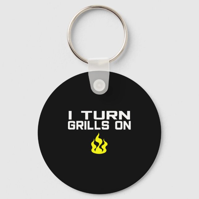 I turn grills on funny bbq grilling  keychain (Front)