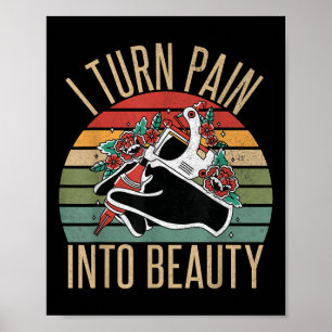 I Turn Pain Into Beauty Tattoo Artist Poster