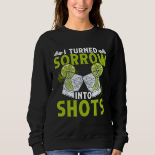 I Turn Sorrow Into Shots  Bartending Bartender Sweatshirt