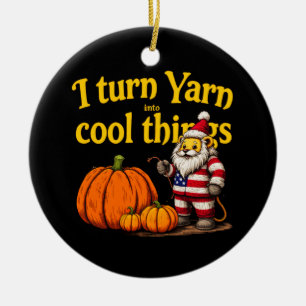 I Turn Yarn Into Cool Things: Knitting & Crochet Ceramic Ornament
