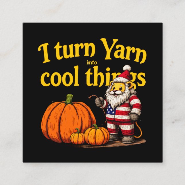  I Turn Yarn Into Cool Things Knitting & Crochet  Square Business Card (Front)